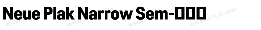 Neue Plak Narrow Sem字体转换 Neue Plak Narrow Sem字体转换